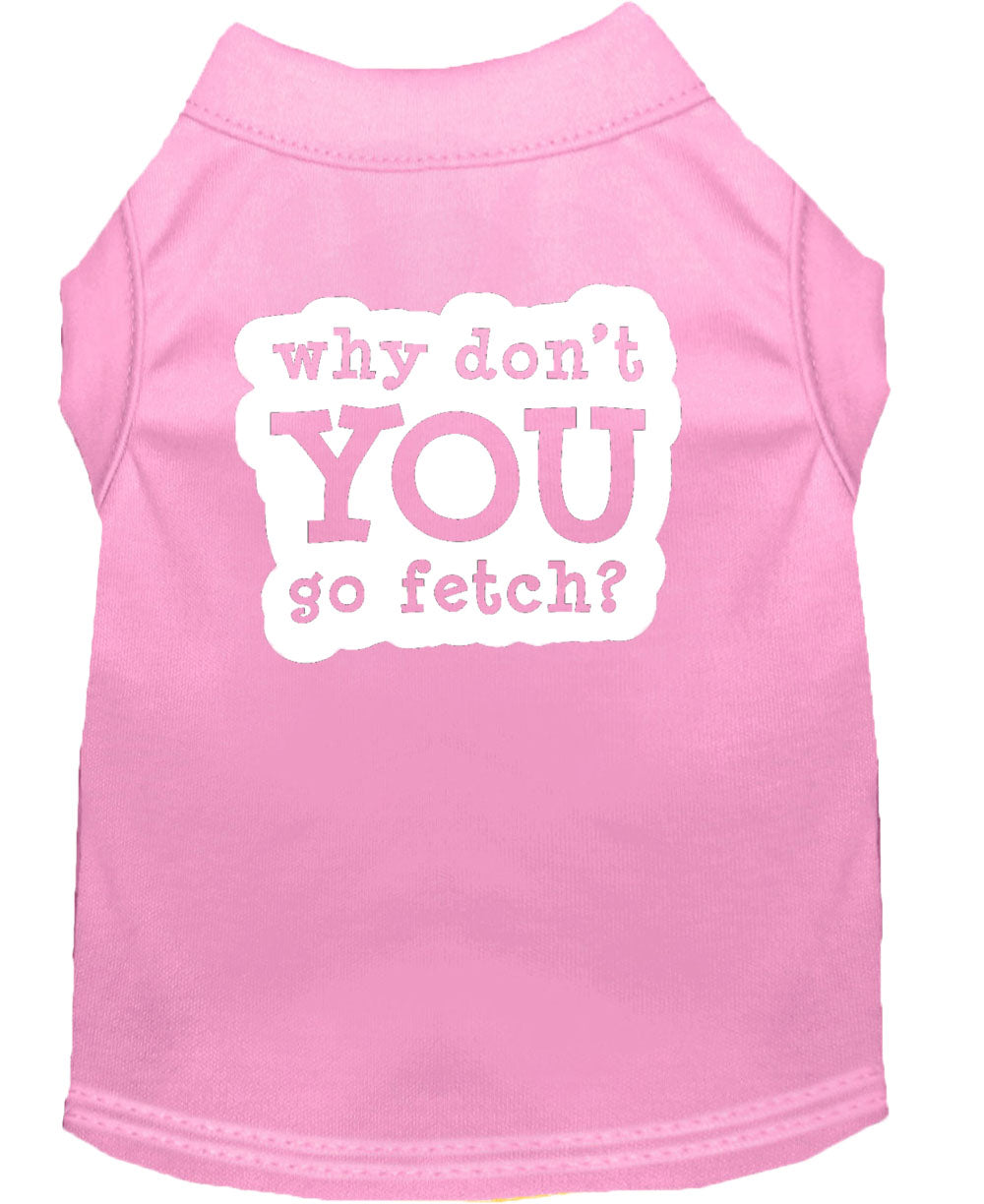 Pet Dog & Cat Shirt Screen Printed, "Why Don't You Go Fetch?"-6