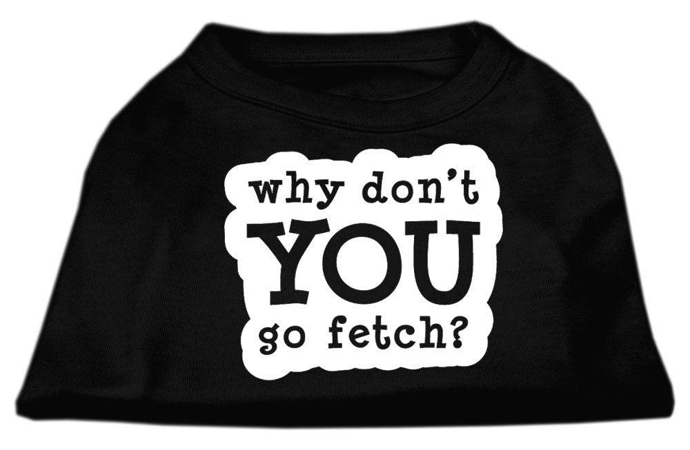 Pet Dog & Cat Shirt Screen Printed, "Why Don't You Go Fetch?"-14