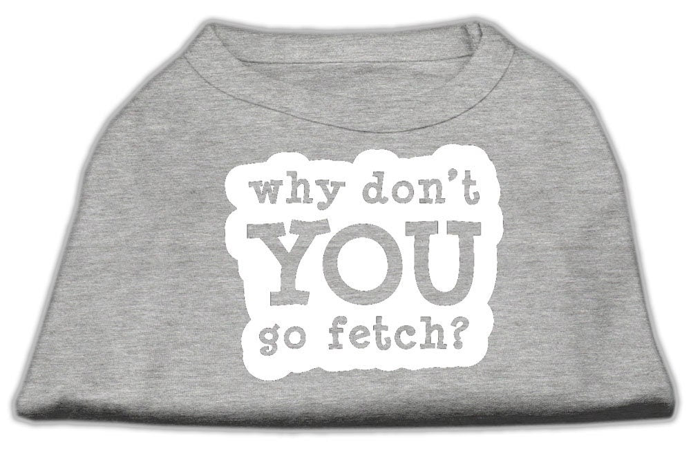 Pet Dog & Cat Shirt Screen Printed, "Why Don't You Go Fetch?"-13