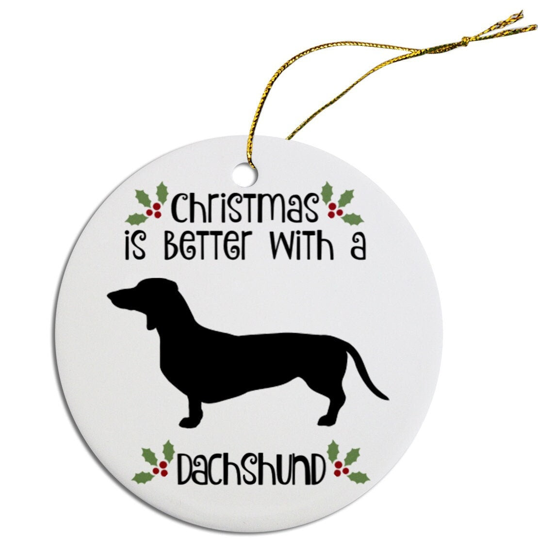 Christmas is Better with a Dachshund Christmas Tree Ornament-0